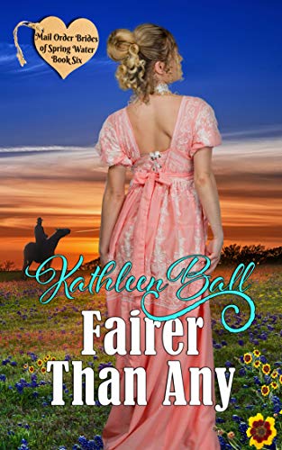 Book Cover Fairer Than Any: Christian Mail-Order Bride Series (Mail Order Brides of Spring Water Book 6)