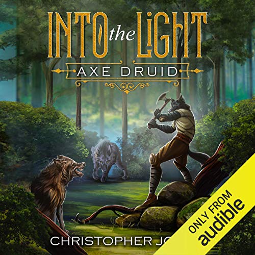 Book Cover Into the Light: Axe Druid, Book 1