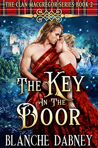 Book Cover The Key in the Door: A Highlander Time Travel Romance (Clan MacGregor Book 2)
