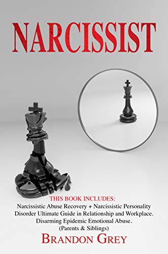 Book Cover Narcissist: This Book Includes: Narcissistic Abuse Recovery + Narcissistic Personality Disorder. Ultimate Guide in Relationship and Workplace. Disarming Epidemic Emotional Abuse. (Parents & Siblings)