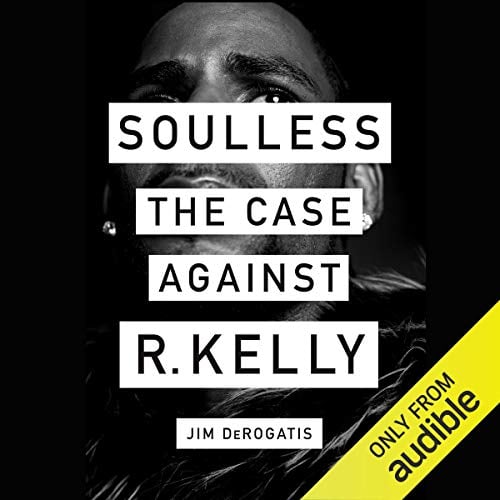Book Cover Soulless: The Case Against R. Kelly