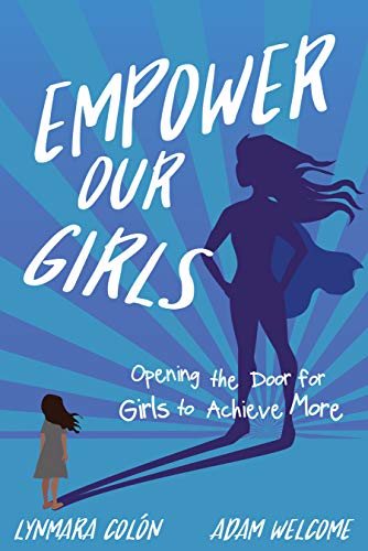 Book Cover Empower Our Girls: Opening the Door for Girls to Achieve More