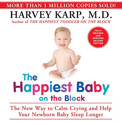 Book Cover The Happiest Baby on the Block; Fully Revised and Updated Second Edition: The New Way to Calm Crying and Help Your Newborn Baby Sleep Longer