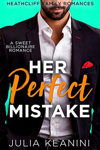 Book Cover Her Perfect Mistake: A Sweet Billionaire Romance (Heathcliff Family Romances Book 6)