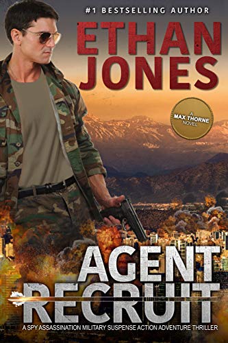 Book Cover Agent Recruit - A Max Thorne Spy Thriller: An Assassination Military Suspense Action Adventure Thriller - Book 2