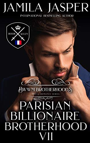 Book Cover The Parisian Billionaire Brotherhood: An Interracial Billionaire Romance (The BWWM Romance Brotherhoods Book 7)