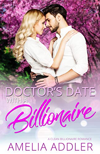 Book Cover Doctor's Date with a Billionaire: a clean billionaire romance (Billionaire Date Book 2)