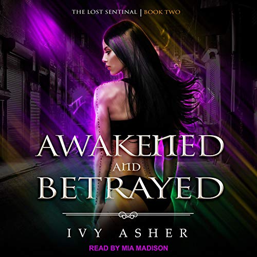 Book Cover Awakened and Betrayed: Lost Sentinel Series, Book 2