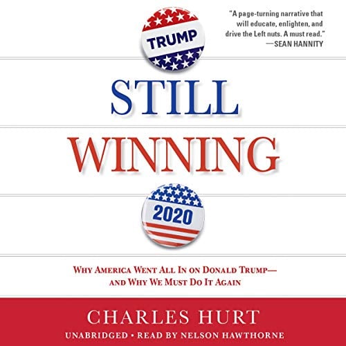 Book Cover Still Winning: Why America Went All in on Donald Trump - and Why We Must Do It Again