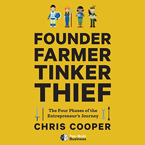 Book Cover Founder, Farmer, Tinker, Thief: The 4 Phases of the Entrepreneur's Journey