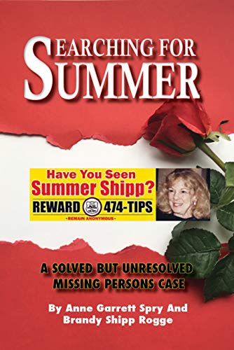 Book Cover Searching for Summer: A Solved but Unresolved Missing Persons Case