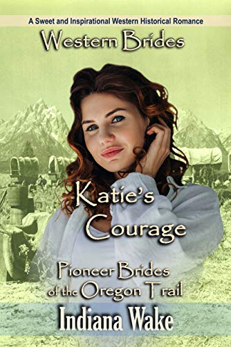 Book Cover Katie's Courage: Pioneer Brides of the Oregon Trail