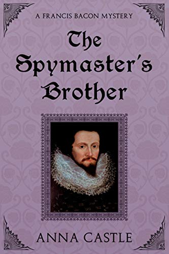 Book Cover The Spymaster's Brother (A FrancisBacon Mystery Book 6)
