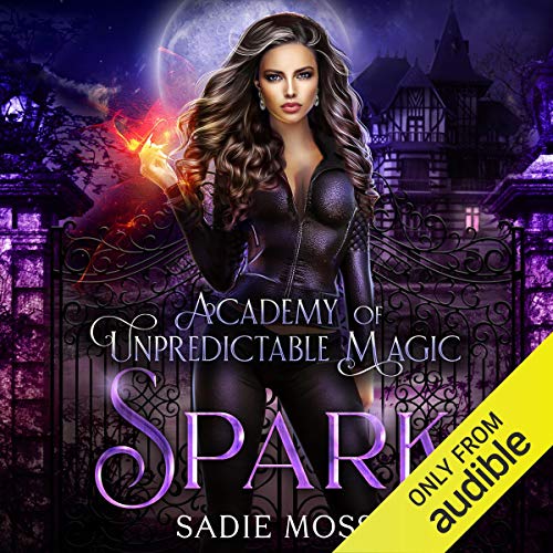 Book Cover Spark: Academy of Unpredictable Magic Book 1