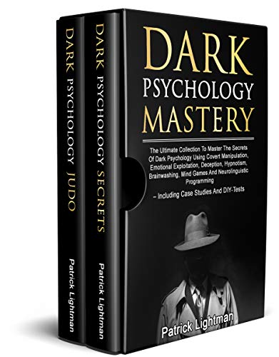 Book Cover Dark Psychology Mastery: Master The Secrets Of Dark Psychology Using Covert Manipulation, Emotional Exploitation, Deception, Hypnotism, Brainwashing, Mind Games And Neurolinguistic Programming