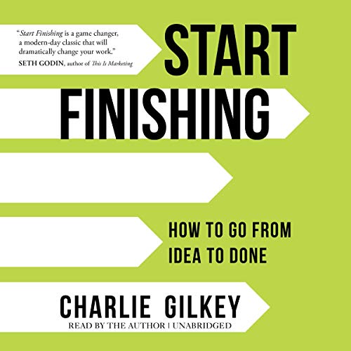 Book Cover Start Finishing: How to Go from Idea to Done