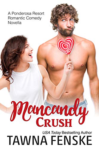 Book Cover Mancandy Crush: A Ponderosa Resort Novella (Ponderosa Resort Romantic Comedies Book 6)