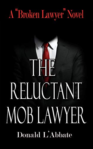 Book Cover The Reluctant Mob Lawyer: A Broken Lawyer Novel (The Broken Lawyer Book 5)
