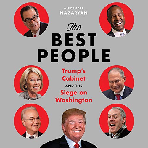 Book Cover The Best People: Trump's Cabinet and the Siege on Washington
