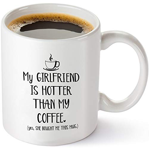 Book Cover My Girlfriend Is Hotter Than My Coffee Funny Mug - Best Boyfriend Gag Gifts - Unique Valentines Day, Anniversary or Birthday Present Idea For Him From Girlfriend - 11 oz Tea Cup White