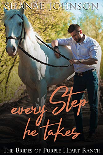 Book Cover Every Step He Takes: a Sweet Marriage of Convenience series (The Brides of Purple Heart Ranch Book 8)