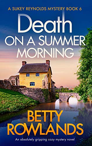 Book Cover Death on a Summer Morning: An absolutely gripping cozy mystery novel (A Sukey Reynolds Mystery Book 6)