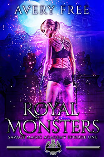 Book Cover Royal Monsters: A Bully Reverse Harem Romance (Savage Magic Academy Episode Book 1)