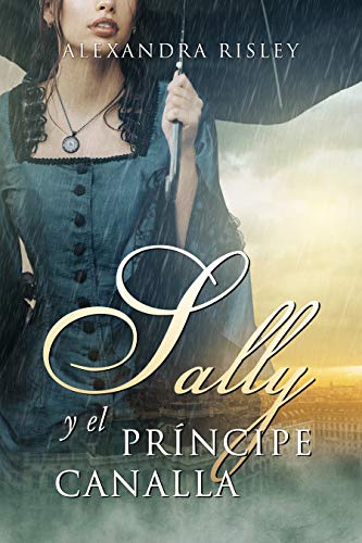 Book Cover Sally y el príncipe canalla (Romance en Viena nº 1) (Spanish Edition)
