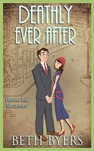 Book Cover Deathly Ever After: A 1930s Murder Mystery (Poison Ink Mysteries Book 5)
