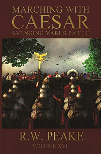 Book Cover Marching With Caesar: Avenging Varus Part II