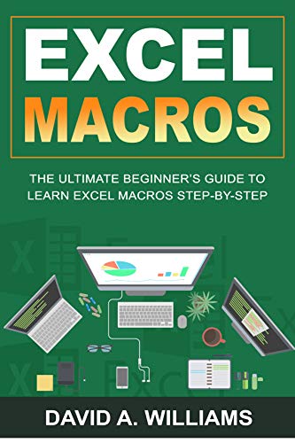 Book Cover Excel Macros: The Ultimate Beginner's Guide to Learn Excel Macros Step by Step