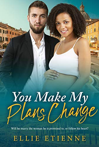 Book Cover You Make My Plans Change (BWWM Pregnancy Romance Book 1)