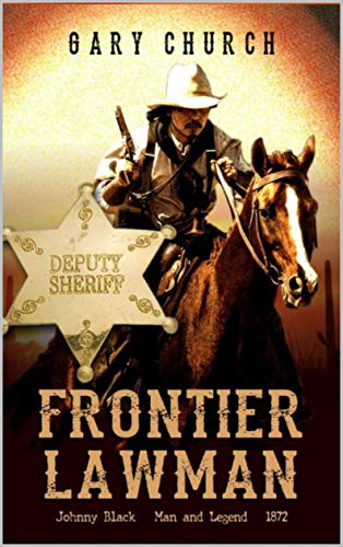 Book Cover A Johnny Black Classic Western Adventure: Frontier Lawman: The Exciting Fourth Western In The 