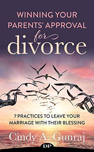 Book Cover Winning Your Parents' Approval for Divorce: 7 Practices to Leave Your Marriage with Their Blessing