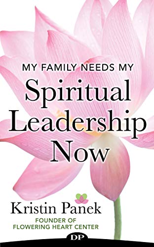 Book Cover My Family Needs My Spiritual Leadership Now: The Guide to Being Your Family's Spiritual Support