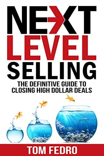 Book Cover Next Level Selling: The Definitive Guide to Closing High Dollar Deals