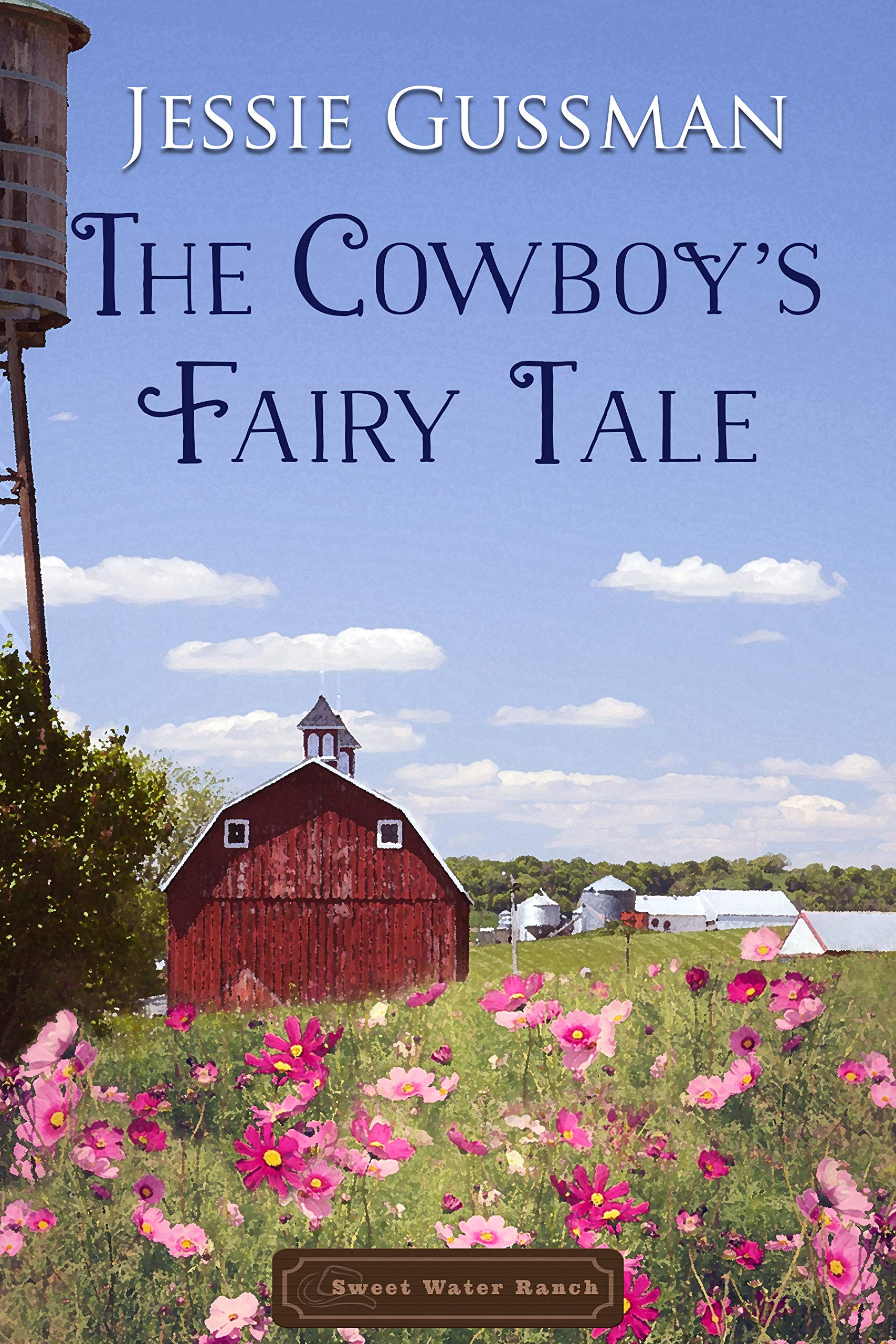 Book Cover Cowboys Don't Believe in Fairy Tales (Sweet Water Ranch Billionaire Cowboys Book 6)