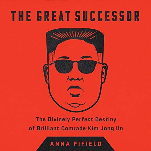 Book Cover The Great Successor: The Divinely Perfect Destiny of Brilliant Comrade Kim Jong Un