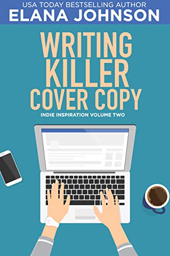Book Cover Writing Killer Cover Copy (Indie Inspiration for Self-Publishers Book 2)