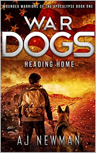 Book Cover War Dogs Heading Home: Wounded Warriors of the Apocalypse - Post-Apocalyptic Survival Fiction