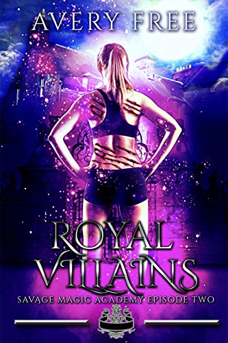 Book Cover Royal Villains: A Bully Reverse Harem Romance (Savage Magic Academy Episode Book 2)
