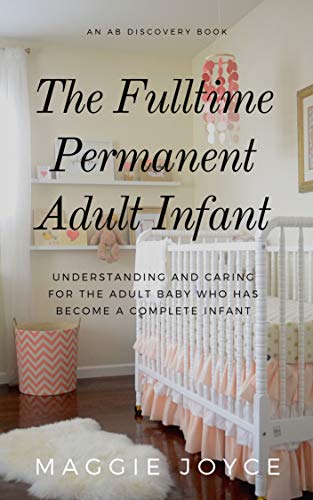 Book Cover The Fulltime, Permanent, Adult Infant