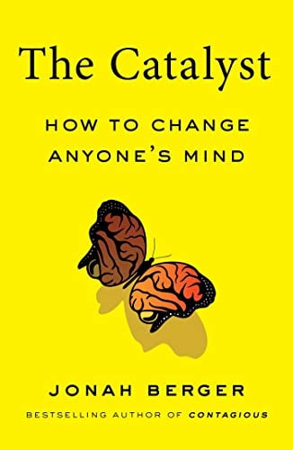Book Cover The Catalyst: How to Change Anyone's Mind
