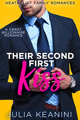 Book Cover Their Second First Kiss: A Sweet Billionaire Romance (Heathcliff Family Romances Book 7)