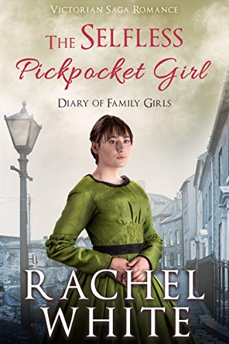 Book Cover The Selfless Pickpocket Girl (Diary of Family Girls) (Victorian Saga Romance)