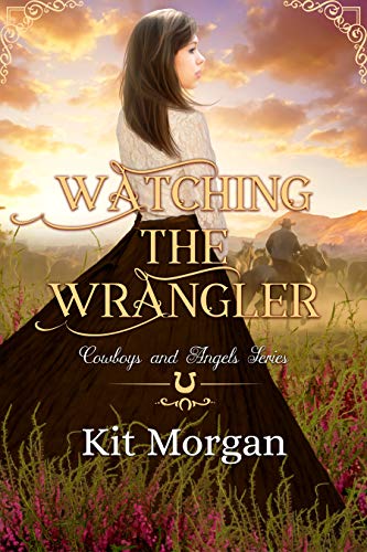 Book Cover Watching the Wrangler (Cowboys and Angels Book 42)