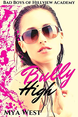 Book Cover Bully High: A High School Bully Romance (Bad Boys of Hillview Academy Book 1)