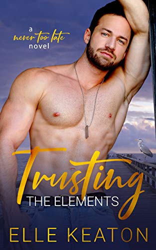 Book Cover Trusting the Elements (Never Too Late Book 1)