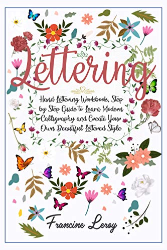 Book Cover Lettering: Hand Lettering Workbook, Step by Step Guide to Modern Calligraphy and Create Your Own Beautiful Lettered Style