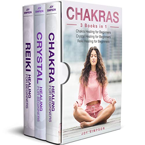 Book Cover Chakras: 3 Books in 1: Chakra Healing for beginners, Crystal Healing for Beginners, Reiki Healing for Beginners